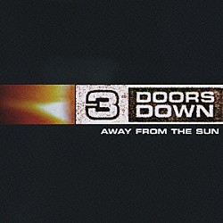 ３ドアーズ・ダウン「アウェイ・フロム・ザ・サン」