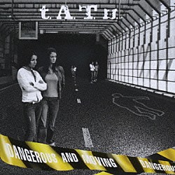 ｔ．Ａ．Ｔ．ｕ．「デンジャラス・アンド・ムーヴィング」