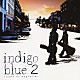 ｉｎｄｉｇｏ　ｂｌｕｅ「ｉｎｄｉｇｏ　ｂｌｕｅ　２　～ｓｃｅｎｔ　ｏｆ　ｍａｇｎｏｌｉａ～」