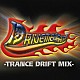 （オムニバス） Ｆ．Ｇ．Ｐ． ＧＵＹ－ＪＩＮ Ｏｒａｎｇｅ　Ｂｏｙ ＲＩＶＥＲ．Ｔ　＆　ＭＯＵＮＴＡＩＮ．Ｄ Ｔ－ＹＡＮＭＡ「ＤＲＩＶＥ　ＭＥＧＡ　ＨＩＴＳ　－ＴＲＡＮＣＥ　ＤＲＩＦＴ　ＭＩＸ－」