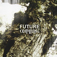 ＣＯＭＭＵＮＥ「 ＦＵＴＵＲＥ」