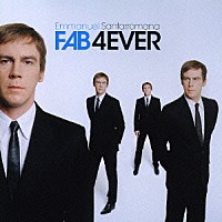 エマニュエル・サンタッロマナ「 ＦＡＢ４ＥＶＥＲ」