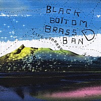 ＢＬＡＣＫ　ＢＯＴＴＯＭ　ＢＲＡＳＳ　ＢＡＮＤ「 ＬＩＦＥ　ｉｓ　ＰＡＲＡＤＥ」