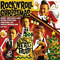 ＴＨＥ　ＮＥＡＴＢＥＡＴＳ「 ロックンロール・クリスマス」