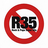 （オムニバス）「 ［アールサンジュウゴ］Ｒｏｃｋ　＆　Ｐｏｐｓ　ＳＵＰＥＲ　ＨＩＴＳ」