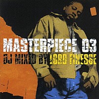 ロード・フィネス「 ＭＡＳＴＥＲＰＩＥＣＥ　０３－ＤＪ　ＭＩＸＥＤ　ＢＹ　ＬＯＲＤ　ＦＩＮＥＳＳＥ」