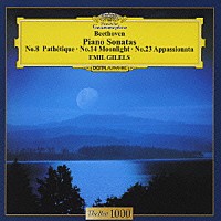 エミール・ギレリス「 ベートーヴェン：ピアノ・ソナタ　第８番≪悲愴≫・第１４番≪月光≫・第２３番≪熱情≫」