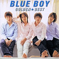 ＢＬＵＥ　ＢＯＹ「 ゴールデン☆ベスト　ＢＬＵＥ　ＢＯＹ」