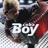 ｃｏｂａ「 “Ｂｏｙ”」