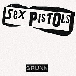 セックス・ピストルズ「ＳＰＵＮＫ～オリジナル・ブートレグ・フォーマット」