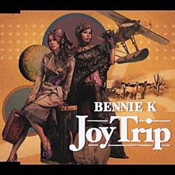 ＢＥＮＮＩＥ　Ｋ「Ｊｏｙ　Ｔｒｉｐ」