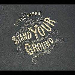 ＬＩＴＴＬＥ　ＢＡＲＲＩＥ「Ｓｔａｎｄ　Ｙｏｕｒ　Ｇｒｏｕｎｄ」