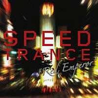 （オムニバス）「 ＳＰＥＥＤ　ＴＲＡＮＣＥ　“Ｒｅｄ　Ｅｍｐｅｒｏｒ”」