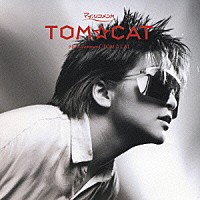 ＴＯＭ☆ＣＡＴ「 ＴＯＭ☆ＣＡＴ」