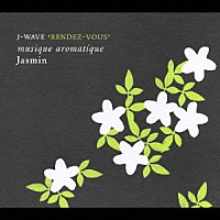 （オムニバス）「 Ｊ－ＷＡＶＥ‘ＲＥＮＤＥＺ－ＶＯＵＳ’ｍｕｓｉｑｕｅ　ａｒｏｍａｔｉｑｕｅ　Ｊａｓｍｉｎｅ」