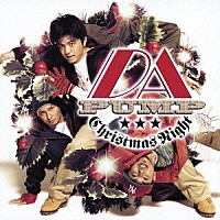 ＤＡ　ＰＵＭＰ「 Ｃｈｒｉｓｔｍａｓ　Ｎｉｇｈｔ」