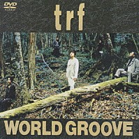 ｔｒｆ「 ＷＯＲＬＤ　ＧＲＯＯＶＥ」