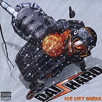 ＤＡＩ－ＨＡＲＤ「 ＩＣＥ　ＣＩＴＹ　ＢＲＥＡＫ」