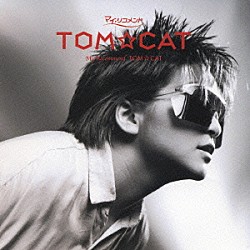 ＴＯＭ☆ＣＡＴ「ＴＯＭ☆ＣＡＴ」