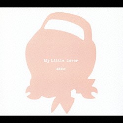 Ｍｙ　Ｌｉｔｔｌｅ　Ｌｏｖｅｒ「ａｋｋｏ」