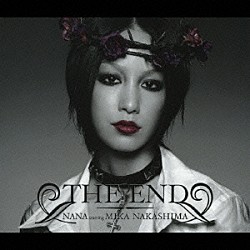 ＮＡＮＡ　ｓｔａｒｒｉｎｇ　ＭＩＫＡ　ＮＡＫＡＳＨＩＭＡ「ＴＨＥ　ＥＮＤ」