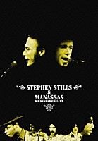 スティーヴン・スティルス＆マナサス「 Ｓｔｅｐｈｅｎ　Ｓｔｉｌｌｓ　＆　Ｍａｎａｓｓａｓ／Ｍｕｓｉｋｌａｄｅｎ　Ｌｉｖｅ」