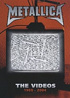 メタリカ「 ザ・ビデオズ　１９８９－２００４」