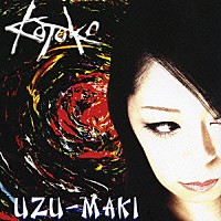 ＫＯＴＯＫＯ「 ＵＺＵ－ＭＡＫＩ」