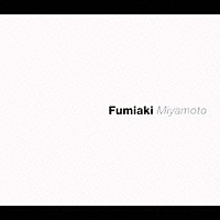 宮本文昭「 Ｆｕｍｉａｋｉ　Ｍｉｙａｍｏｔｏ」