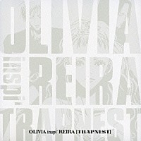 ＯＬＩＶＩＡ　ｉｎｓｐｉ’　ＲＥＩＲＡ（ＴＲＡＰＮＥＳＴ）「 オリビア・インスピ・レイラ（トラップネスト）」