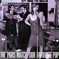 ｐａｒｉｓ　ｍａｔｃｈ「 Ｏｕｒ　Ｆａｖｏｕｒｉｔｅ　Ｐｏｐ」