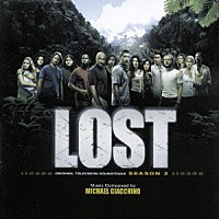 マイケル・ジアッキノ「 オリジナル・サウンドトラック　ＬＯＳＴ　ＳＥＡＳＯＮ　２」