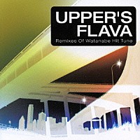 （オムニバス）「 ＵＰＰＥＲ’Ｓ　ＦＬＡＶＡ　Ｒｅｍｉｘｅｓ　Ｏｆ　Ｗａｔａｎａｂｅ　Ｈｉｔ　Ｔｕｎｅ」