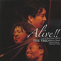 小曽根真　ＴＨＥ　ＴＲＩＯ「 Ａｌｉｖｅ！！　Ｌｉｖｅ　ａｔ　Ｂｌｕｅ　Ｎｏｔｅ　ＴＯＫＹＯ」