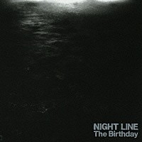 Ｔｈｅ　Ｂｉｒｔｈｄａｙ「 ＮＩＧＨＴ　ＬＩＮＥ」