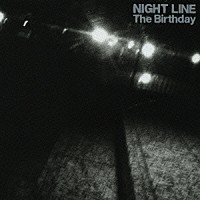 Ｔｈｅ　Ｂｉｒｔｈｄａｙ「 ＮＩＧＨＴ　ＬＩＮＥ」