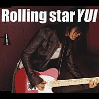ＹＵＩ「 Ｒｏｌｌｉｎｇ　ｓｔａｒ」