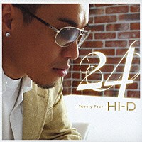 ＨＩ－Ｄ「 －Ｔｗｅｎｔｙ　Ｆｏｕｒ－　２４」