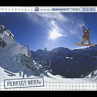 （オムニバス）「 ＴＲＡＮＣＥ　ＲＡＶＥ　ｐｒｅｓｅｎｔｓ　ＳＮＯＷＢＯＡＲＤＥＲ’Ｓ　ＴＲＡＮＣＥ　ＰＥＲＦＥＣＴ　ＢＥＳＴ＋」