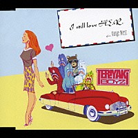 ＴＥＲＩＹＡＫＩ　ＢＯＹＺ「 Ｉ　ｓｔｉｌｌ　ｌｏｖｅ　Ｈ．Ｅ．Ｒ．　ｆｅａｔ．Ｋａｎｙｅ　Ｗｅｓｔ」