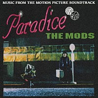 ＴＨＥ　ＭＯＤＳ「 ＰＡＲＡＤＩＣＥ」