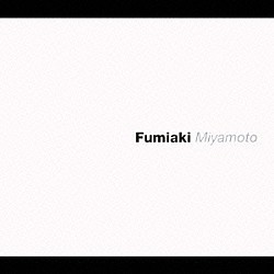 宮本文昭「Ｆｕｍｉａｋｉ　Ｍｉｙａｍｏｔｏ」