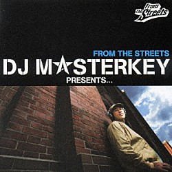 ＤＪ　ＭＡＳＴＥＲＫＥＹ ＢＵＤＤＨＡ　ＢＲＡＮＤ ＰＵＳＨＩＭ ＢＯＹ－ＫＥＮ ＺＥＥＢＲＡ ＴＷＩＧＹ キングギドラ ＤＯＵＢＬＥ「ＤＪ　ＭＡＳＴＥＲＫＥＹ　ＰＲＥＳＥＮＴＳ．．．ＦＲＯＭ　ＴＨＥ　ＳＴＲＥＥＴＳ」