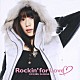 椎名へきる「Ｒｏｃｋｉｎ’　ｆｏｒ　Ｌｏｖｅ」