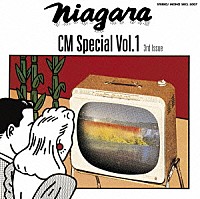 Ｎｉａｇａｒａ　ＣＭ　Ｓｔａｒｓ「 ナイアガラ　ＣＭ　スペシャル　Ｖｏｌ．１　３ｒｄ　Ｉｓｓｕｅ」