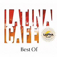 （オムニバス）「 ＬＡＴＩＮＡ　ＣＡＦＥ　Ｂｅｓｔ　Ｏｆ」