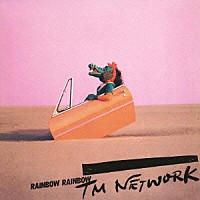 ＴＭ　ＮＥＴＷＯＲＫ「 ＲＡＩＮＢＯＷ　ＲＡＩＮＢＯＷ」