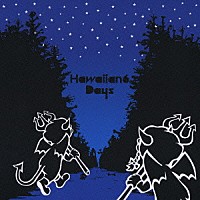 ＨＡＷＡＩＩＡＮ６「 Ｄａｙｓ」