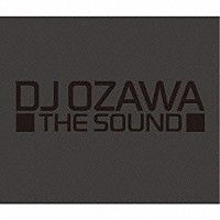 ＤＪ　ＯＺＡＷＡ「 ＴＨＥ　ＳＯＵＮＤ」