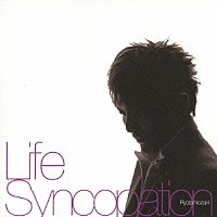 野崎良太「 Ｌｉｆｅ　Ｓｙｎｃｏｐａｔｉｏｎ」